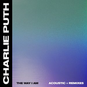 Charlie Puth – The Way I Am (Acoustic + Remixes) – EP(075679834867)【16bit／44.1kHz】土耳其区-OppsUnote音乐广场