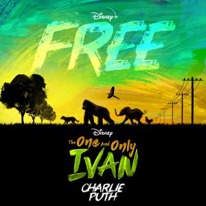 Charlie Puth – Free (From Disney’s “The One and Only Ivan”) – Single(075679808219)【24bit／48.0kHz】土耳其区-OppsUnote音乐广场