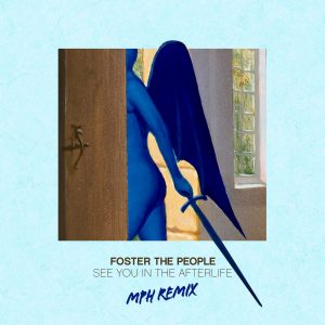 Foster the People – See You In The Afterlife (MPH Remix) – Single(075679610522)【16bit／44.1kHz】美国区-OppsUnote音乐广场