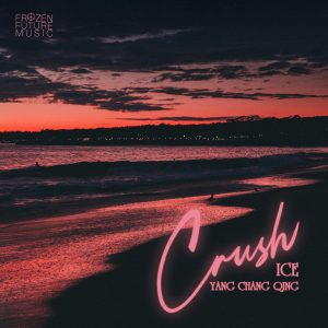 ICE杨长青 – CRUSH – Single(0704384015796)【16bit／44.1kHz】香港区-OppsUnote音乐广场