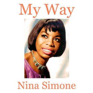 Nina Simone – My Way (Live)(842108023303)【16bit／44.1kHz】印度区-OppsUnote音乐广场