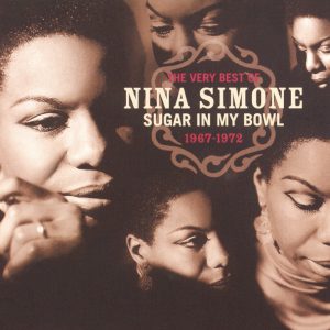 Nina Simone – Sugar In My Bowl： The Very Best of Nina Simone 1967-1972(078636763521)【16bit／44.1kHz】印度区-OppsUnote音乐广场