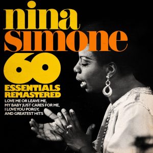 Nina Simone – 60 Essentials Remastered – Love Me or Leave Me, My Baby Just Cares for Me, I Loves You Porgy, and Greatest Hits(3610152173858)【16bit／44.1kHz】印度区-OppsUnote音乐广场