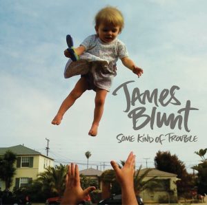 James Blunt – Some Kind of Trouble (Deluxe Edition)(075679947659)【24bit／96.0kHz】印度区-OppsUnote音乐广场