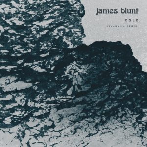 James Blunt – Cold (YouNotUs Remix) – Single(190295343873)【24bit／44.1kHz】印度区-OppsUnote音乐广场
