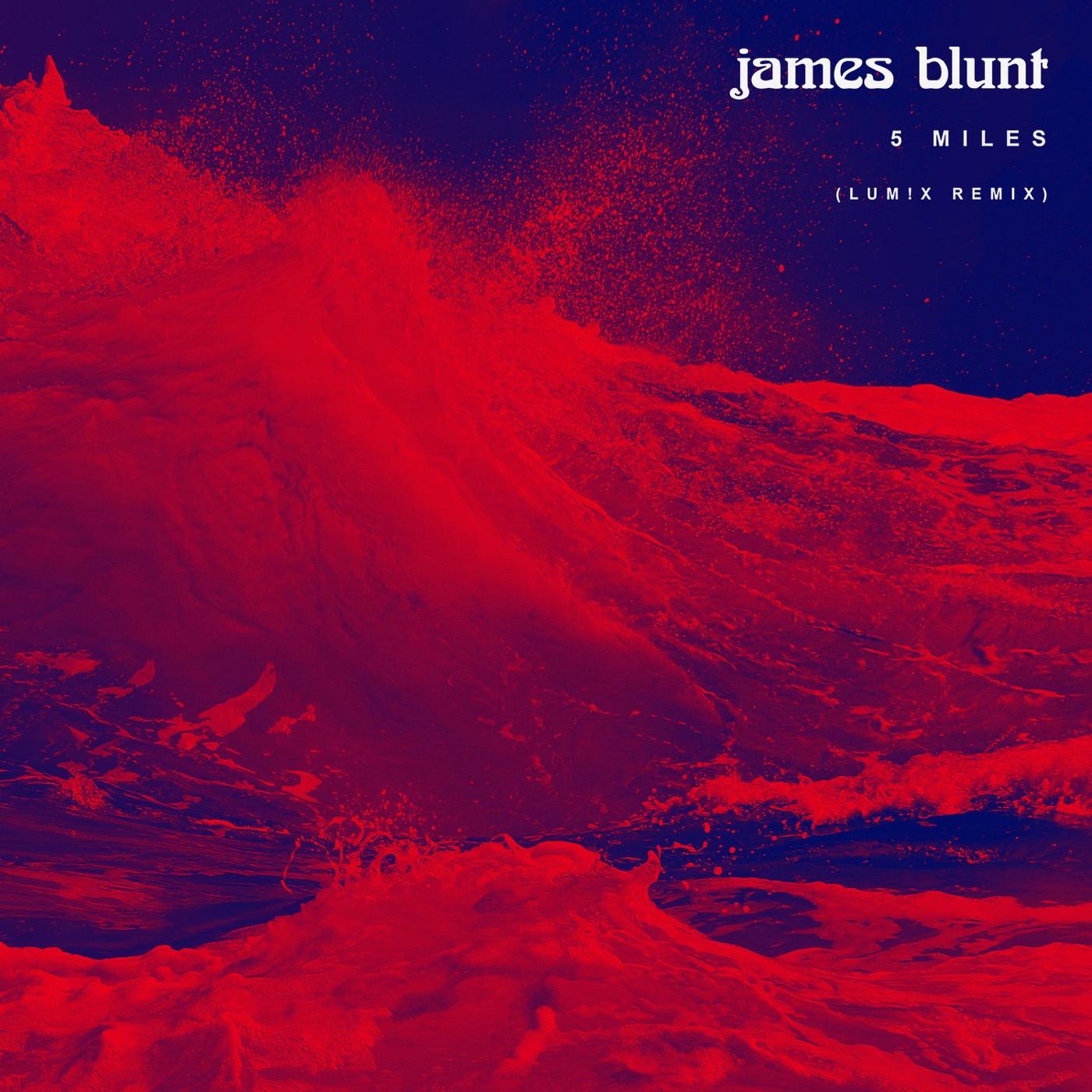 James Blunt - 5 Miles (LUM!X Remix) - Single(190295222154)【16bit／44.1kHz】印度区-OppsUnote音乐广场