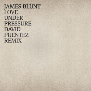 James Blunt – Love Under Pressure (David Puentez Remix) – Single(190296394959)【24bit／44.1kHz】印度区-OppsUnote音乐广场