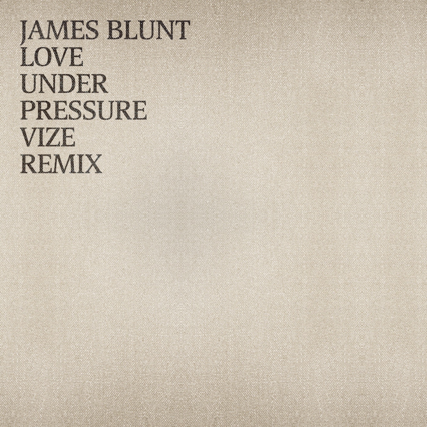 图片[1]-James Blunt – Love Under Pressure (VIZE Remix) – Single(190296436567)【24bit／48.0kHz】印度区-OppsUnote音乐广场