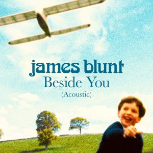 James Blunt – Beside You (Acoustic) – Single(5054197789953)【24bit／48.0kHz】印度区-OppsUnote音乐广场