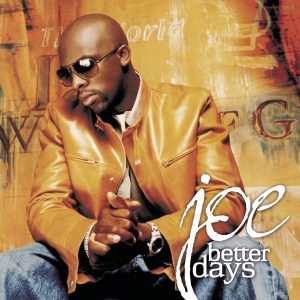 Joe – Better Days(828765360128)【24bit／44.1kHz】土耳其区-OppsUnote音乐广场
