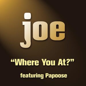 Joe – Where You At (Featuring Papoose) – Single(828768763155)【16bit／44.1kHz】土耳其区-OppsUnote音乐广场