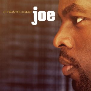 Joe – If I Was Your Man – Single(888880159465)【16bit／44.1kHz】土耳其区-OppsUnote音乐广场
