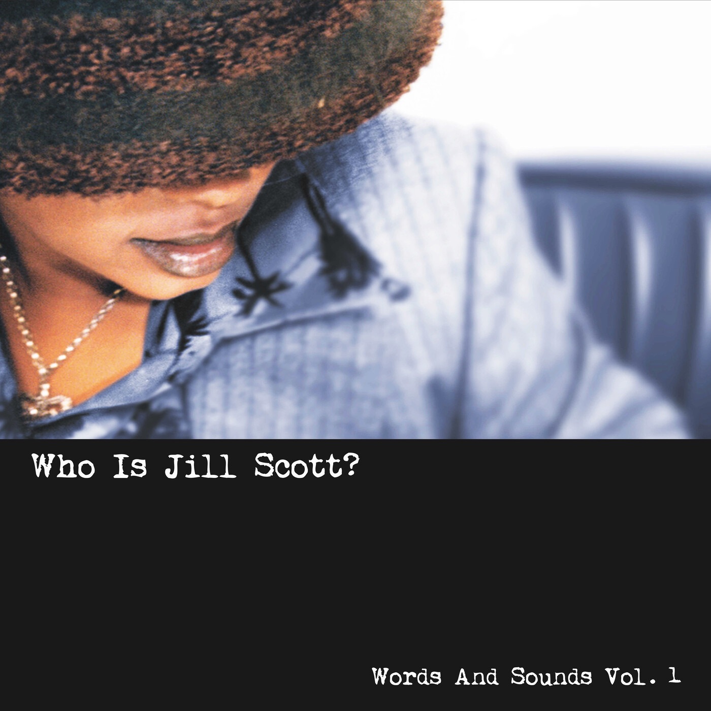 Jill Scott - Who Is Jill Scott？ - Words and Sounds, Vol. 1(00894096001788)【16bit／44.1kHz】土耳其区-OppsUnote音乐广场