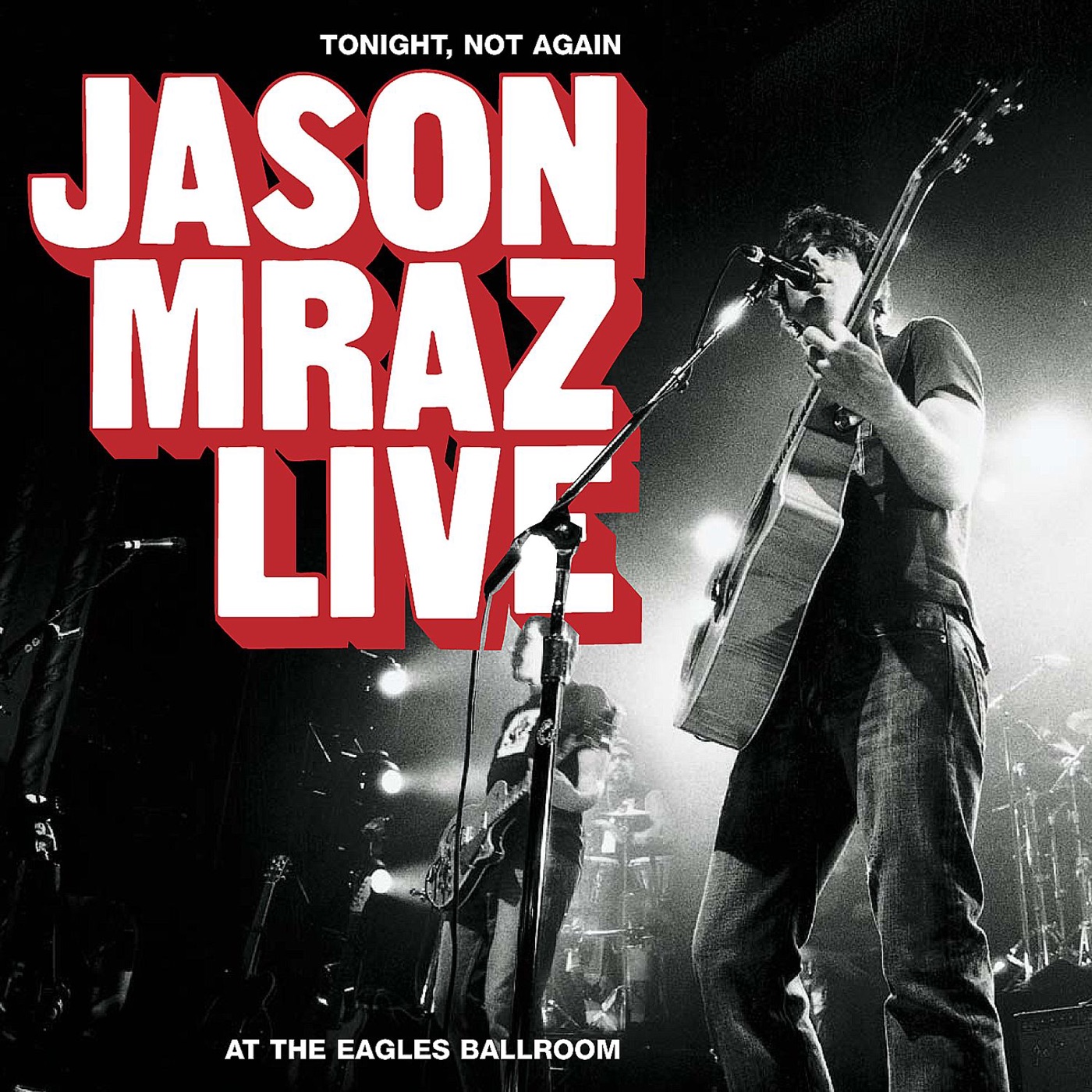 Jason Mraz - Tonight, Not Again - Jason Mraz Live at the Eagles Ballroom(00075596293662)【24bit／44.1kHz】土耳其区-OppsUnote音乐广场