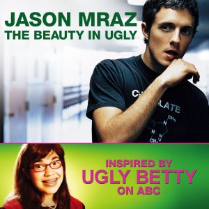 Jason Mraz – The Beauty In Ugly (Ugly Betty Version) – Single(075679999542)【24bit／44.1kHz】土耳其区-OppsUnote音乐广场