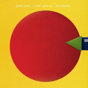 Jason Mraz – I Won’t Give Up (Remixes)(075679959706)【16bit／44.1kHz】土耳其区-OppsUnote音乐广场