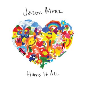 Jason Mraz – Have It All – Single(075679872340)【16bit／44.1kHz】土耳其区-OppsUnote音乐广场