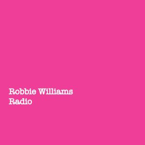 Robbie Williams – Radio – Single(00724386765352)【16bit／44.1kHz】土耳其区-OppsUnote音乐广场