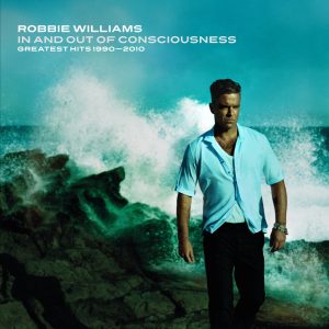 Robbie Williams – In And Out Of Consciousness： Greatest Hits 1990 – 2010(00602465156423)【16bit／44.1kHz】土耳其区-OppsUnote音乐广场
