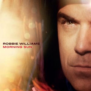 Robbie Williams – Morning Sun – Single(05099962832250)【16bit／44.1kHz】土耳其区-OppsUnote音乐广场