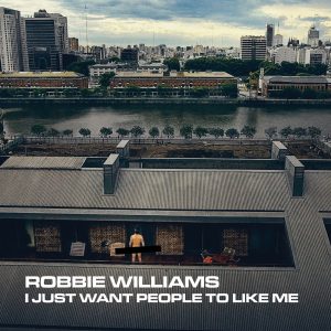 Robbie Williams – I Just Want People to Like Me – Single(5060434680631)【16bit／44.1kHz】土耳其区-OppsUnote音乐广场