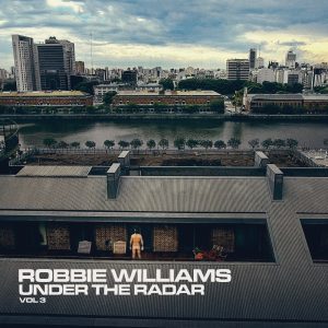 Robbie Williams – Under the Radar, Vol. 3Ⓔ(5060434680624)【16bit／44.1kHz】土耳其区-OppsUnote音乐广场