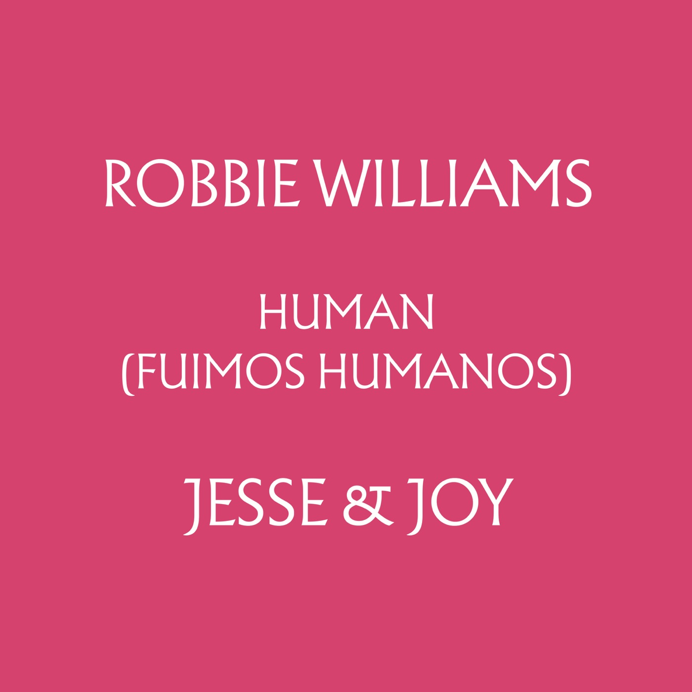 图片[1]-Robbie Williams – Human (Fuimos Humanos) [feat. Jesse & Joy] – Single(196873625690)【24bit／44.1kHz】土耳其区-OppsUnote音乐广场