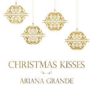 Ariana Grande – Christmas Kisses – EP(00602537697458)【24bit／44.1kHz】土耳其区-OppsUnote音乐广场
