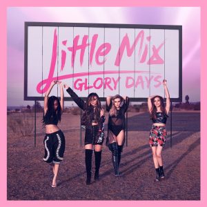 Little Mix – Glory Days (Expanded Edition)(886448563693)【16bit／44.1kHz】土耳其区-OppsUnote音乐广场