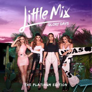 Little Mix – Glory Days： The Platinum Edition(886446834702)【16bit／44.1kHz】土耳其区-OppsUnote音乐广场