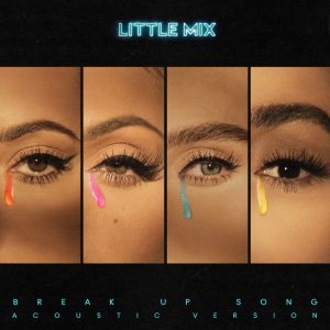 Little Mix – Break Up Song (Acoustic Version) – Single(886448387183)【16bit／44.1kHz】土耳其区-OppsUnote音乐广场