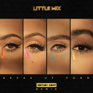 Little Mix – Break Up Song (Nathan Dawe Remix) – Single(886448399902)【16bit／44.1kHz】土耳其区-OppsUnote音乐广场