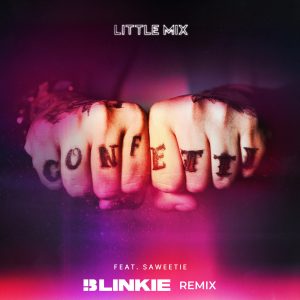 Little Mix – Confetti (feat. Saweetie) [Blinkie Remix] – Single(886449316656)【16bit／44.1kHz】土耳其区-OppsUnote音乐广场