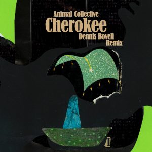 Animal Collective – Cherokee (Dennis Bovell Remix) – Single(887829132088)【24bit／44.1kHz】美国区-OppsUnote音乐广场