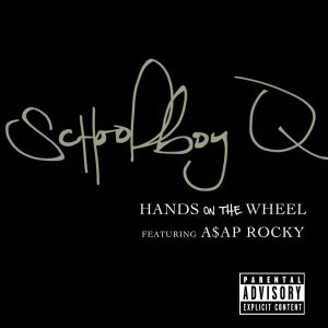 ScHoolboy Q – Hands On The Wheel (feat. A$AP Rocky) – SingleⒺ(00602527963419)【16bit／44.1kHz】美国区-OppsUnote音乐广场