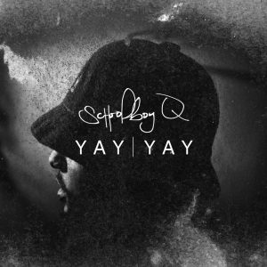 ScHoolboy Q – Yay Yay – Single(00602537382521)【16bit／44.1kHz】美国区-OppsUnote音乐广场