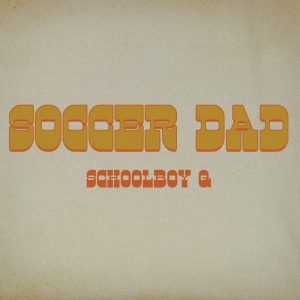 ScHoolboy Q – Soccer Dad – Single(00602445824601)【24bit／48.0kHz】美国区-OppsUnote音乐广场