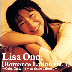 小野リサ – Romance Latino vol.3 -Cuba Caliente Y Su Ritmo Sabroso-(00094634185752)【16bit／44.1kHz】日本区-OppsUnote音乐广场