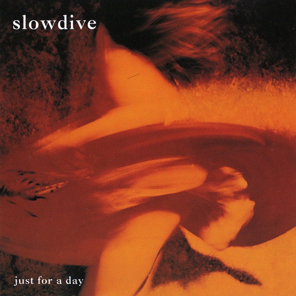 图片[1]-Slowdive – Just for a Day(5033281001188)【16bit／44.1kHz】美国区-OppsUnote音乐广场