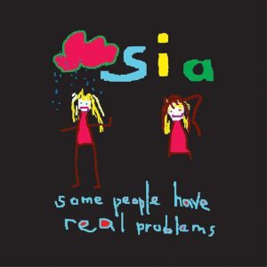 Sia – Some People Have Real Problems(5037300751849)【16bit／44.1kHz】土耳其区-OppsUnote音乐广场