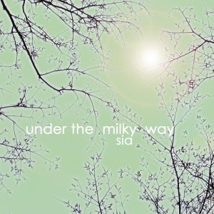 Sia – Under the Milky Way – Single(603497952984)【16bit／44.1kHz】土耳其区-OppsUnote音乐广场