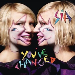 Sia – You’ve Changed – Single(884977770728)【16bit／44.1kHz】土耳其区-OppsUnote音乐广场