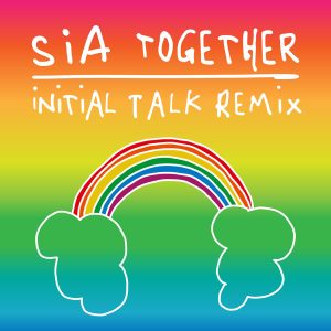 Sia – Together (Initial Talk Remix) – Single(075679807915)【16bit／44.1kHz】土耳其区-OppsUnote音乐广场