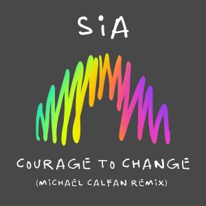 Sia – Courage to Change (Michael Calfan Remix) – Single(075679742476)【24bit／44.1kHz】土耳其区-OppsUnote音乐广场