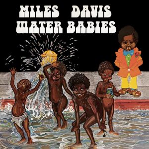 Miles Davis – Water Babies(5099708655723)【24bit／44.1kHz】土耳其区-OppsUnote音乐广场