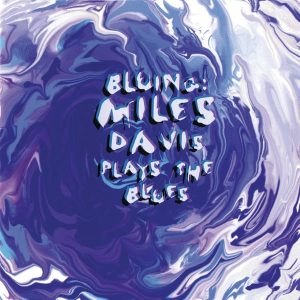 Miles Davis – Bluing： Miles Davis Plays the Blues(00025218310420)【16bit／44.1kHz】土耳其区-OppsUnote音乐广场
