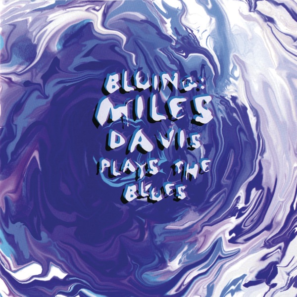 Miles Davis - Bluing： Miles Davis Plays the Blues(00025218310420)【16bit／44.1kHz】土耳其区-OppsUnote音乐广场
