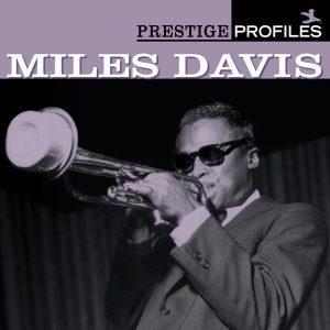 Miles Davis – Prestige Profiles – Miles Davis (With Collector’s Edition Bonus Disc)(00025218580120)【16bit／44.1kHz】土耳其区-OppsUnote音乐广场