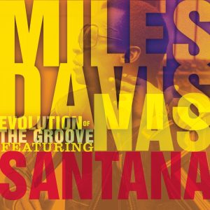 Miles Davis – Evolution of the Groove (feat. Carlos Santana) – EP(696998915220)【16bit／44.1kHz】土耳其区-OppsUnote音乐广场