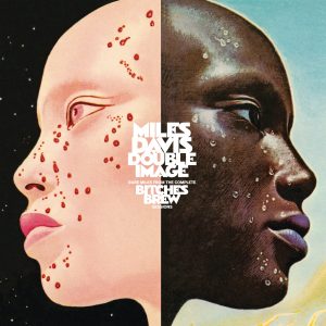 Miles Davis – Double Image： Rare Miles From The Complete Bitches Brew Sessions(196589232496)【16bit／44.1kHz】土耳其区-OppsUnote音乐广场